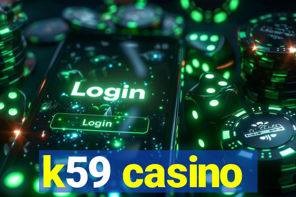 k59 casino