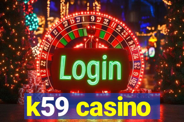 k59 casino