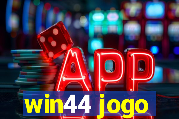 win44 jogo