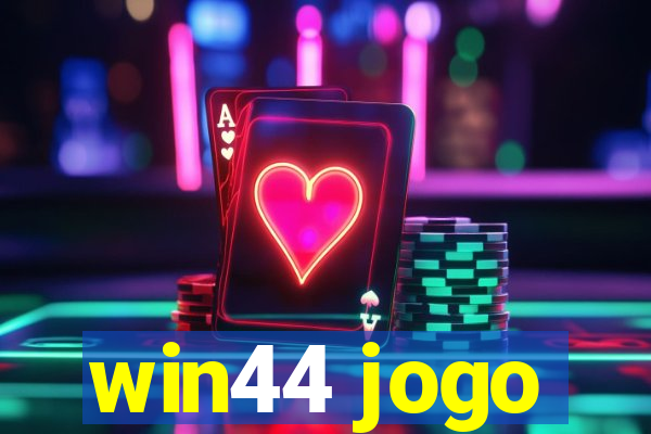 win44 jogo