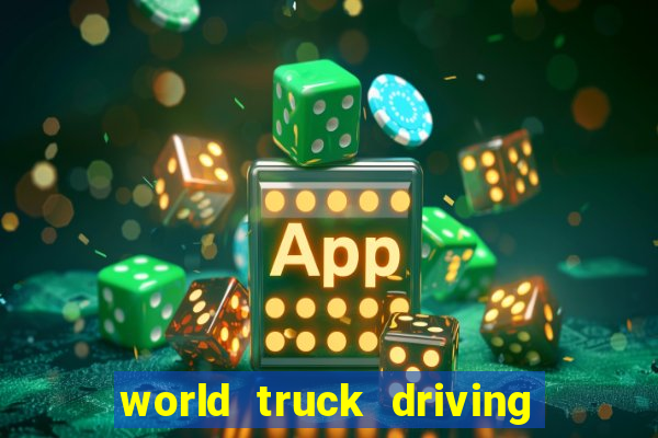 world truck driving simulator dinheiro infinito