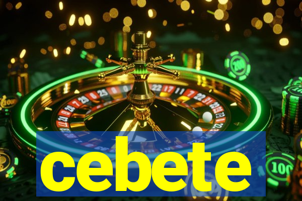 cebete