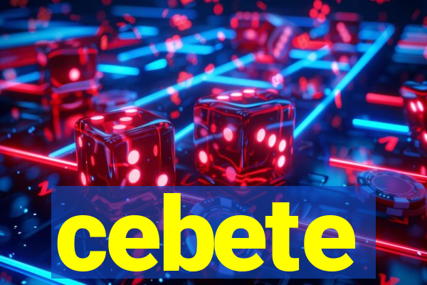 cebete