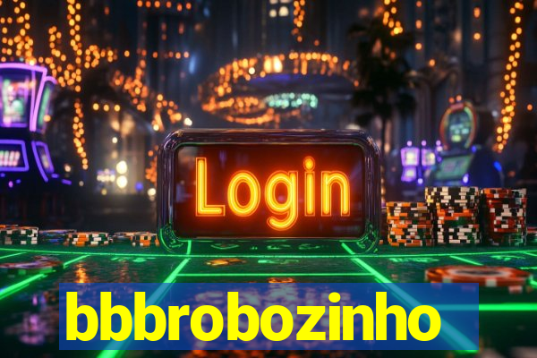 bbbrobozinho