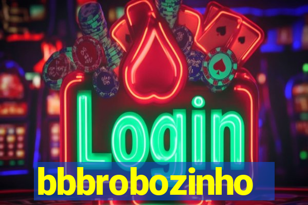 bbbrobozinho