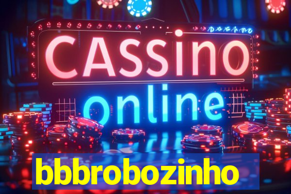 bbbrobozinho