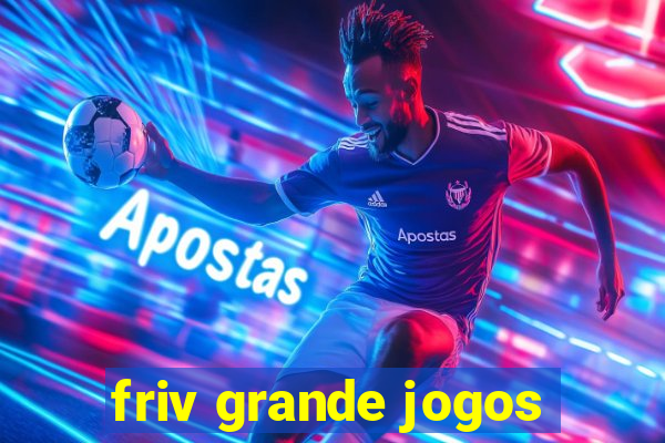 friv grande jogos