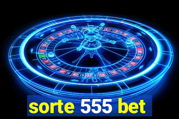 sorte 555 bet