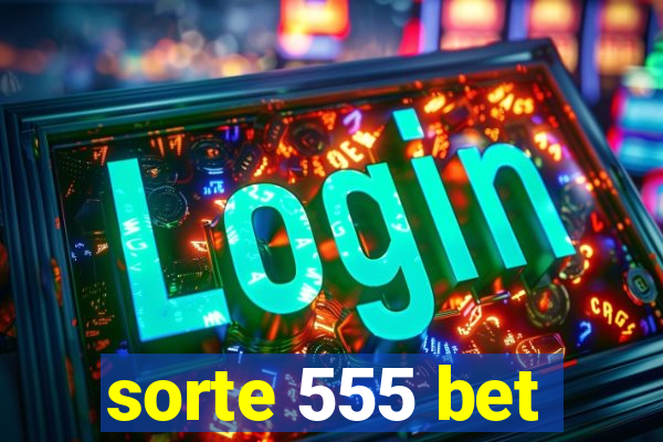 sorte 555 bet