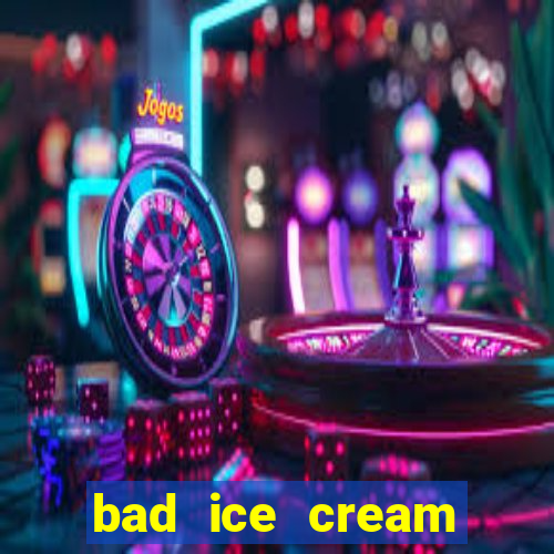 bad ice cream click jogos