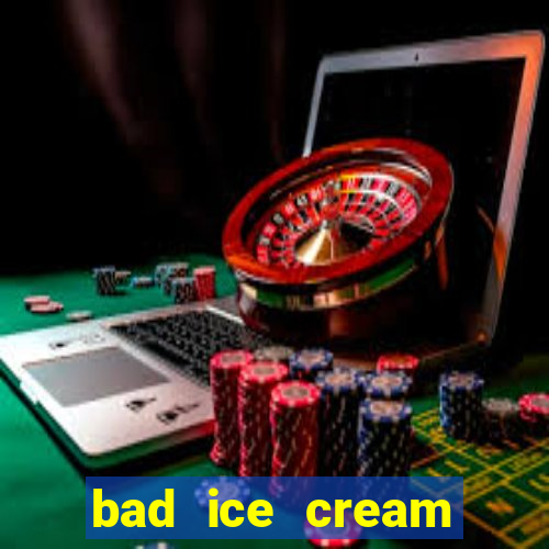 bad ice cream click jogos