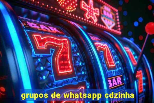 grupos de whatsapp cdzinha