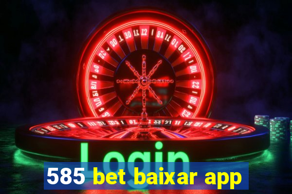 585 bet baixar app