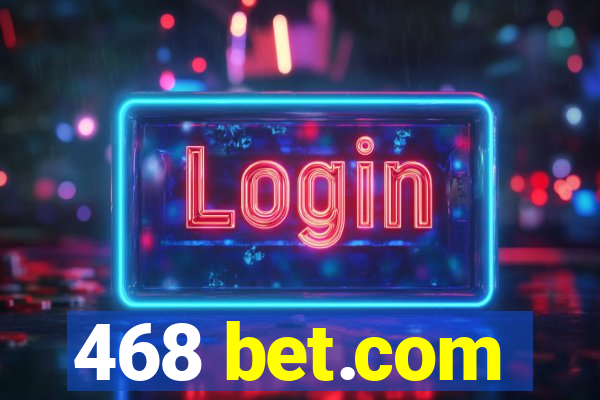 468 bet.com