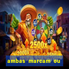 ambas marcam ou mais de 2.5 bet365