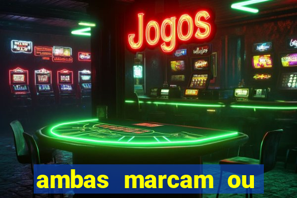 ambas marcam ou mais de 2.5 bet365