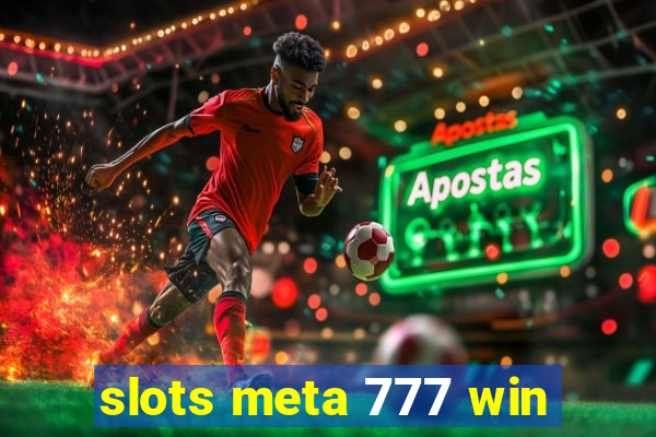 slots meta 777 win