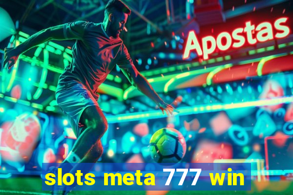 slots meta 777 win