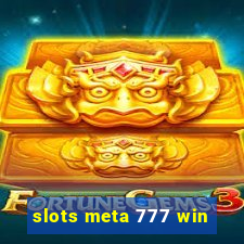 slots meta 777 win