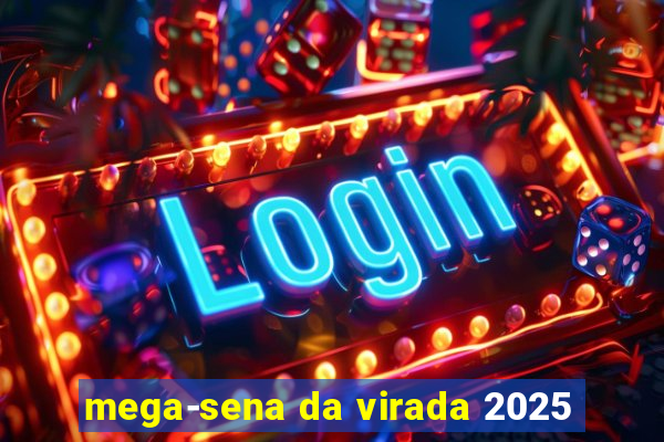 mega-sena da virada 2025