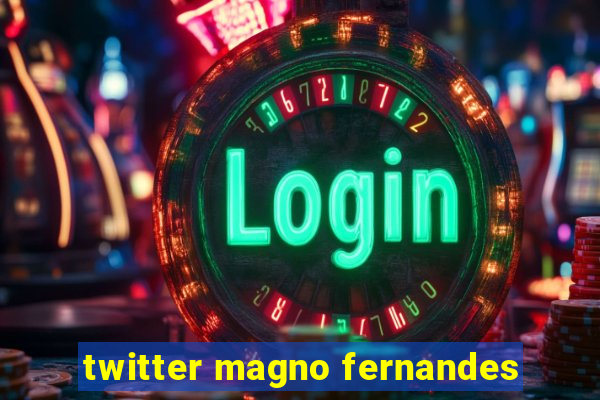 twitter magno fernandes