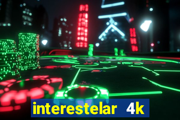 interestelar 4k dublado torrent