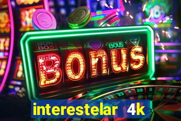 interestelar 4k dublado torrent