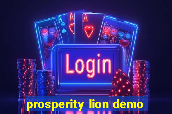 prosperity lion demo