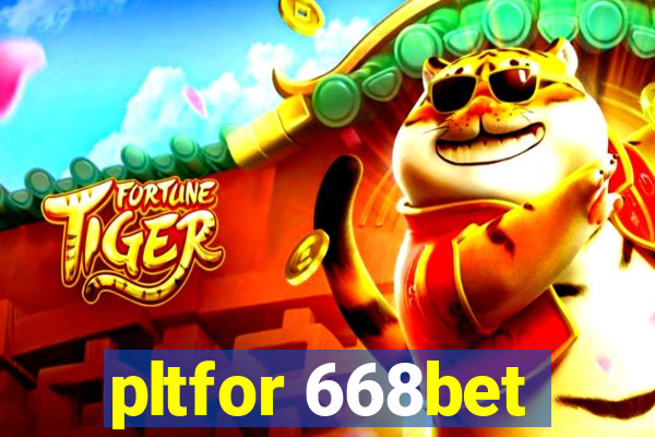 pltfor 668bet