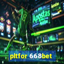 pltfor 668bet