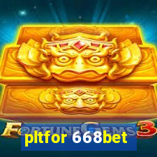 pltfor 668bet