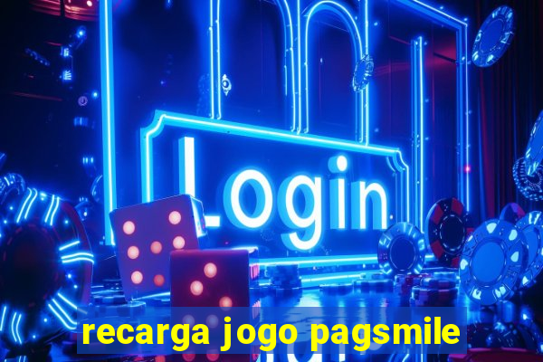 recarga jogo pagsmile