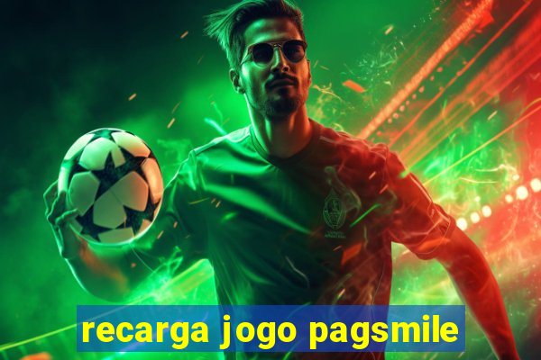 recarga jogo pagsmile