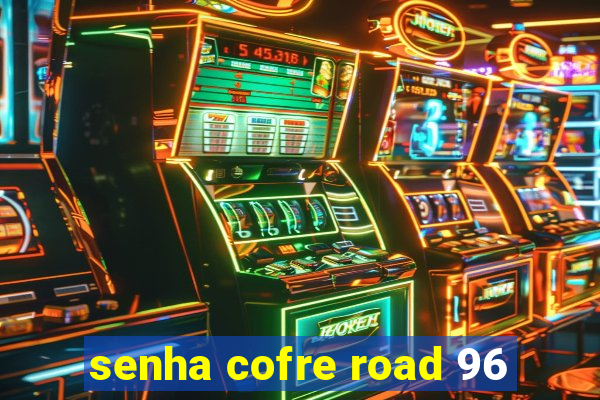 senha cofre road 96