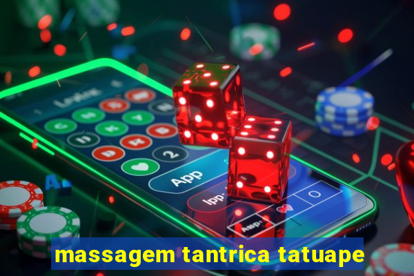 massagem tantrica tatuape