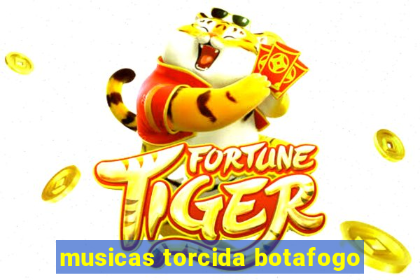 musicas torcida botafogo