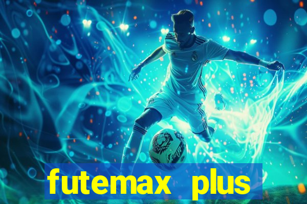 futemax plus futebol ao vivo