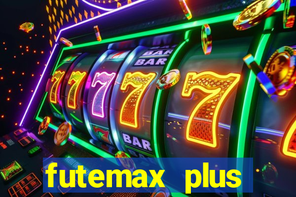 futemax plus futebol ao vivo