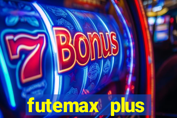 futemax plus futebol ao vivo