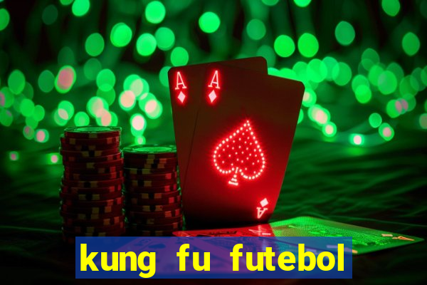 kung fu futebol clube download dublado