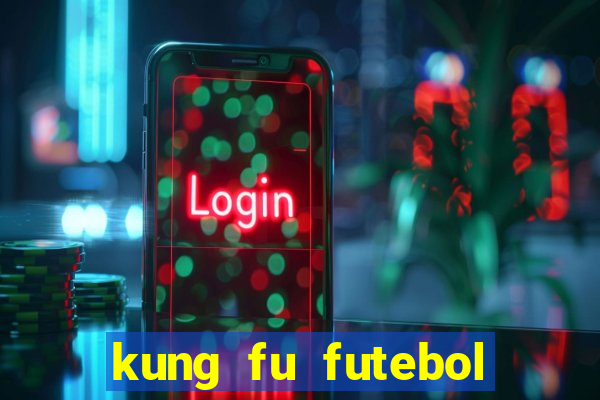 kung fu futebol clube download dublado