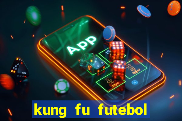 kung fu futebol clube download dublado