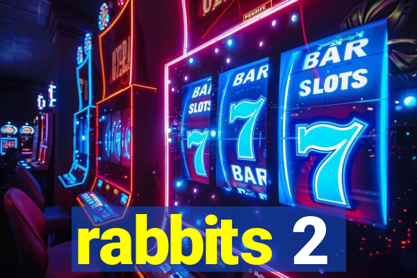 rabbits 2