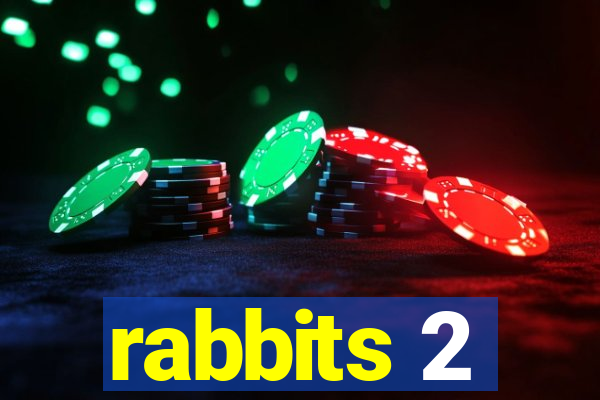 rabbits 2