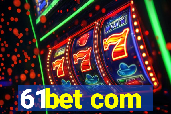 61bet com