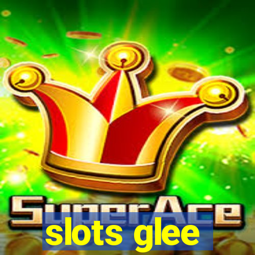 slots glee