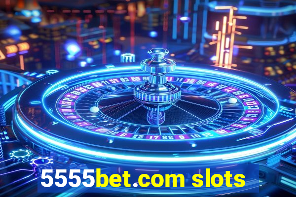 5555bet.com slots