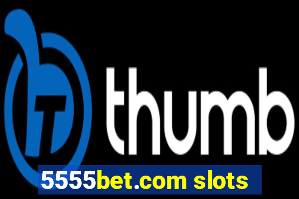 5555bet.com slots