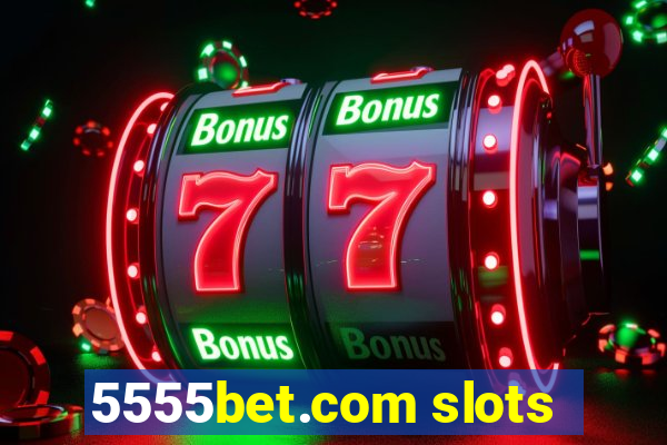 5555bet.com slots