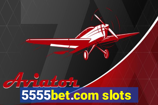 5555bet.com slots